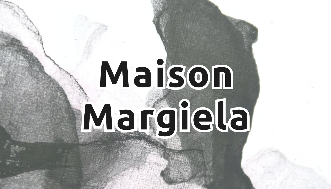 メゾンマルジェラ（Maison Margiela）